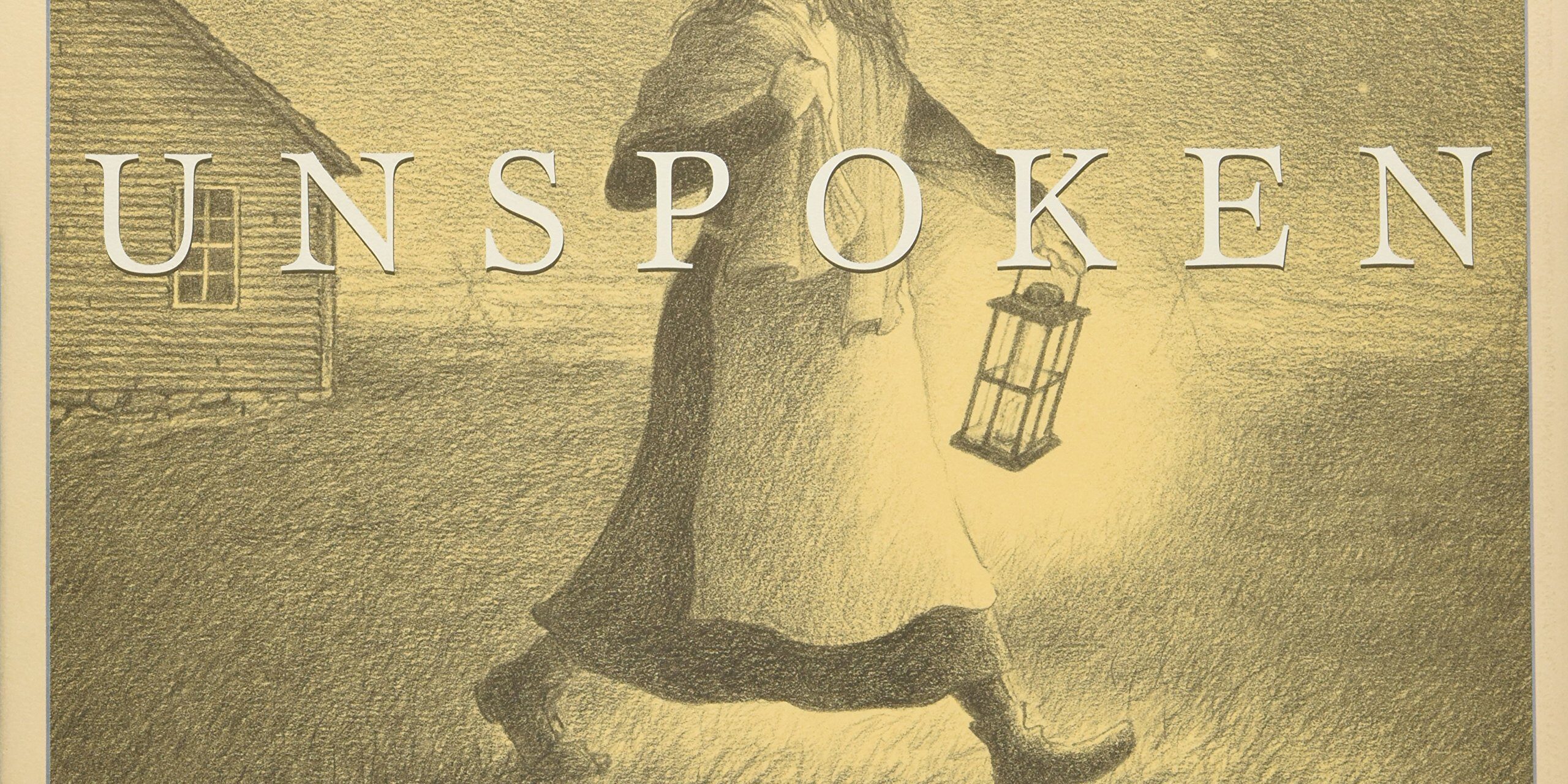 Unspoken A Story from the Underground Railroad 